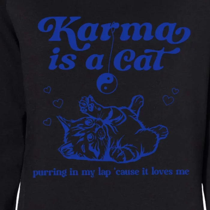 Karma Is A Cat Purring In My Lap Womens California Wash Sweatshirt