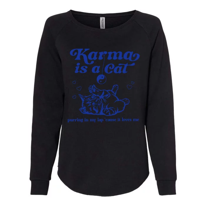 Karma Is A Cat Purring In My Lap Womens California Wash Sweatshirt