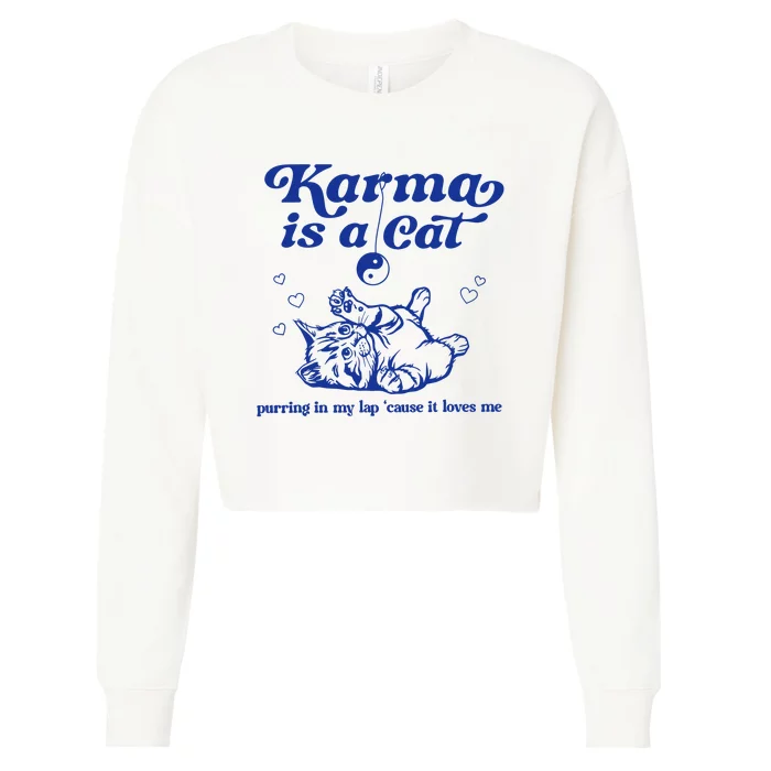 Karma Is A Cat Purring In My Lap Cropped Pullover Crew