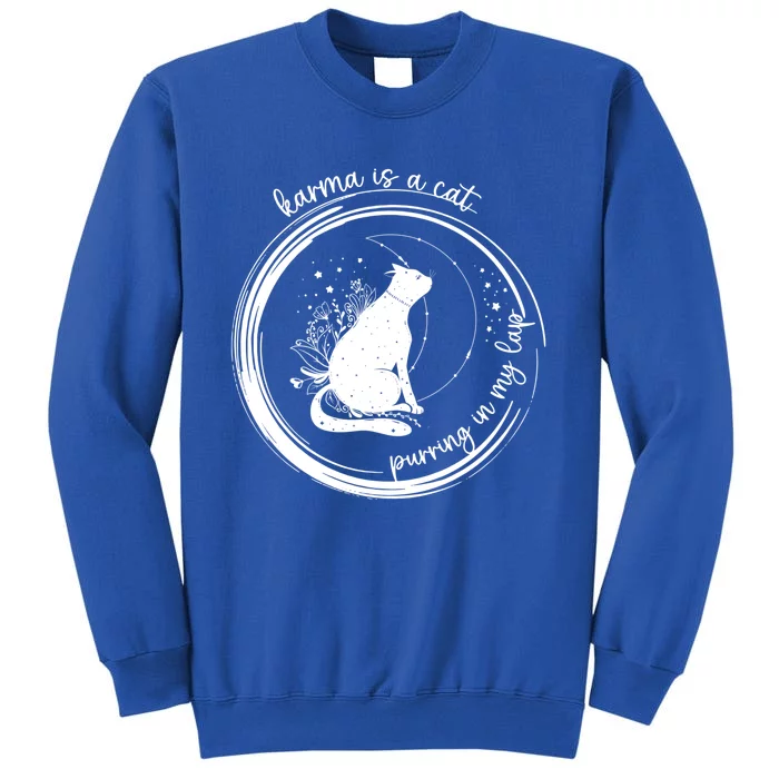 Karma Is A Cat Purring In My Lap Cause It Loves Me Great Gift Tall Sweatshirt