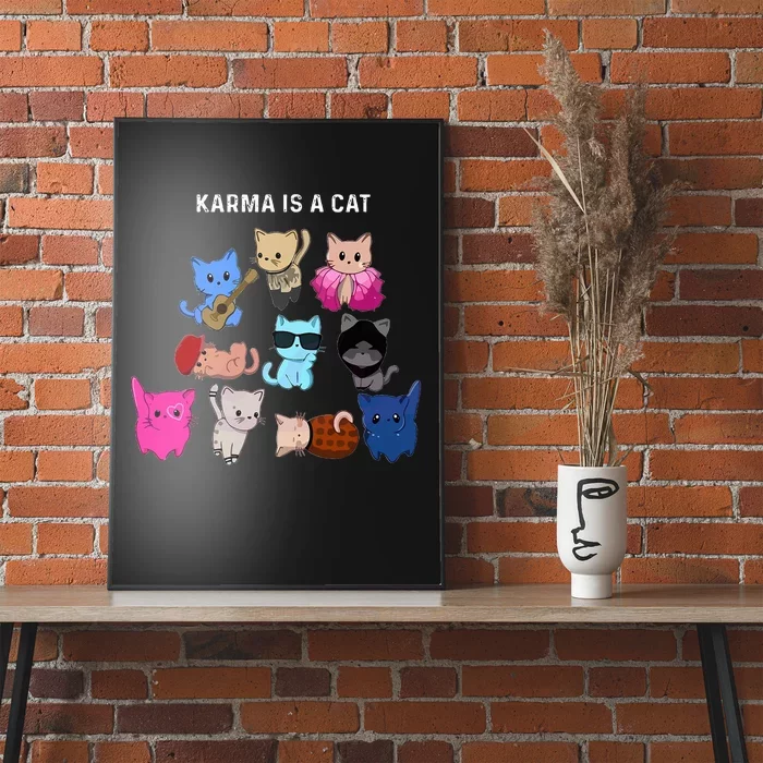 Karma Is A Cat Cat Funny Cat Lovers Poster