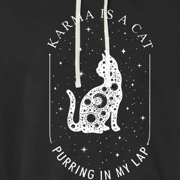 Karma Is A Cat Purring In My Lap Garment-Dyed Fleece Hoodie