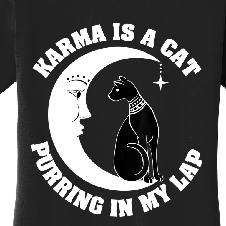 Karma Is A Cat Purring In My Lap Women's T-Shirt