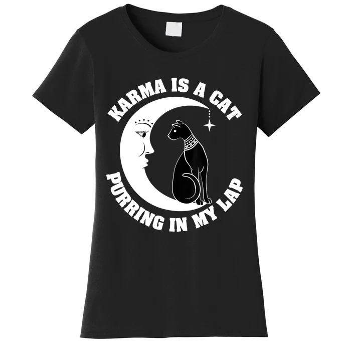 Karma Is A Cat Purring In My Lap Women's T-Shirt