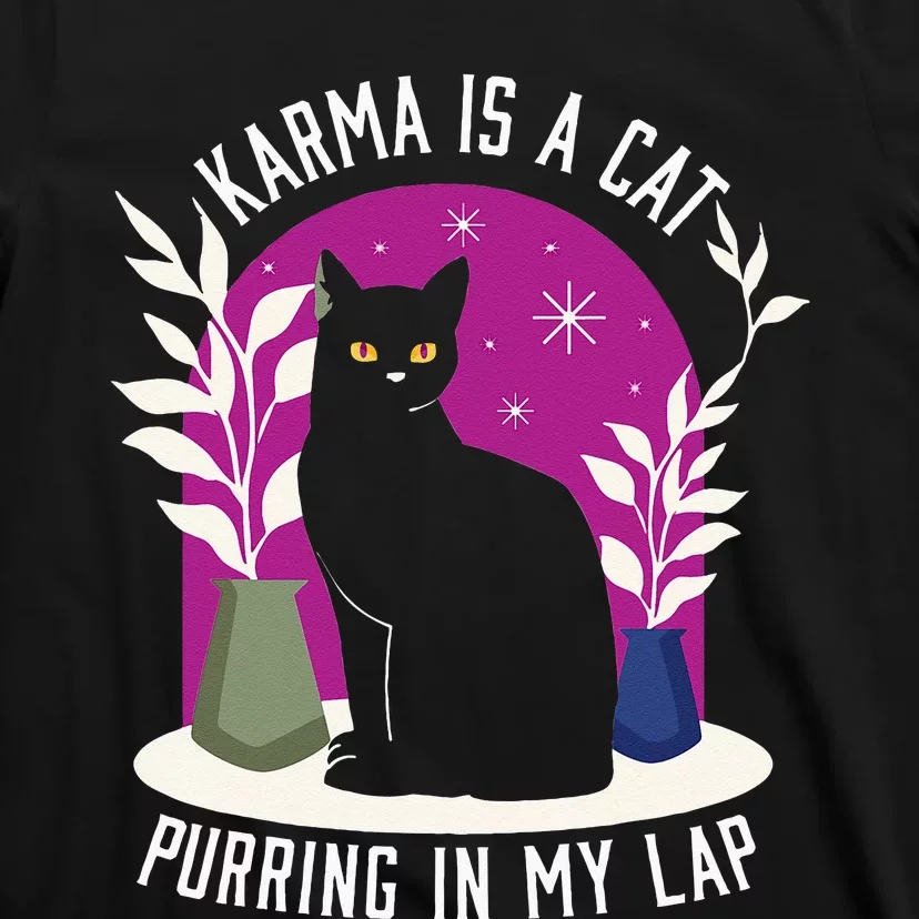 Karma Is A Cat Purring In My Lap Funny Cat Lovers T-Shirt