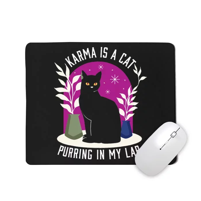 Karma Is A Cat Purring In My Lap Funny Cat Lovers Mousepad