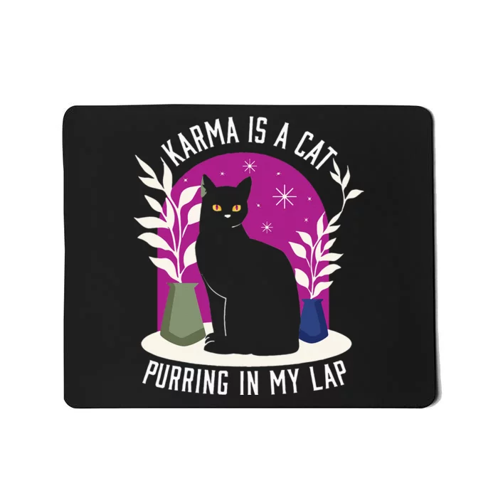 Karma Is A Cat Purring In My Lap Funny Cat Lovers Mousepad