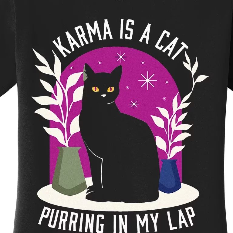 Karma Is A Cat Purring In My Lap Funny Cat Lovers Women's T-Shirt