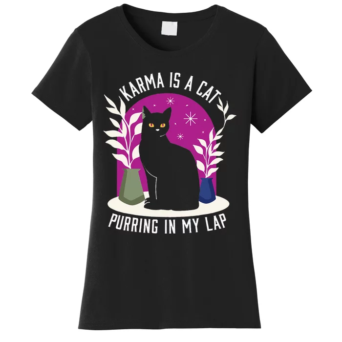 Karma Is A Cat Purring In My Lap Funny Cat Lovers Women's T-Shirt