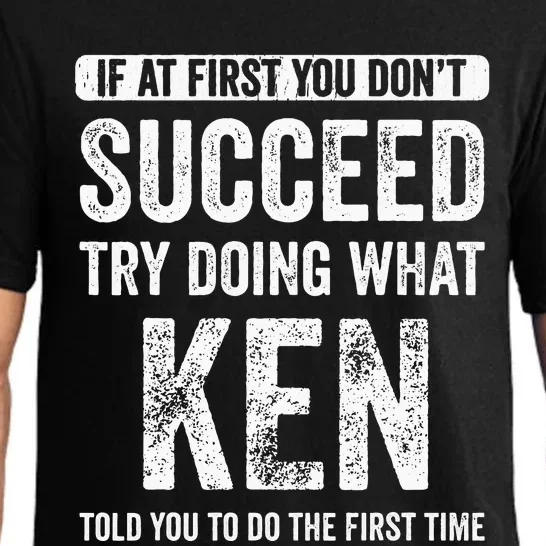 Ken If At First You DonT Succeed Try Doing What Ken Pajama Set