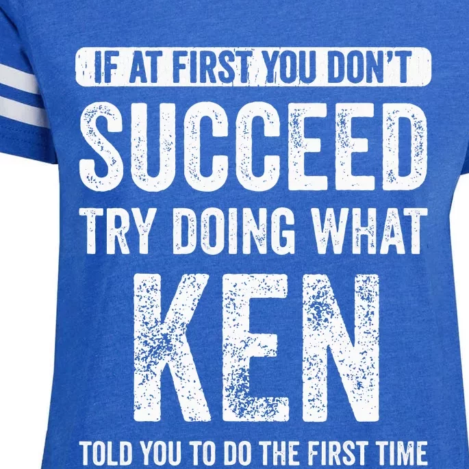 Ken If At First You DonT Succeed Try Doing What Ken Enza Ladies Jersey Football T-Shirt