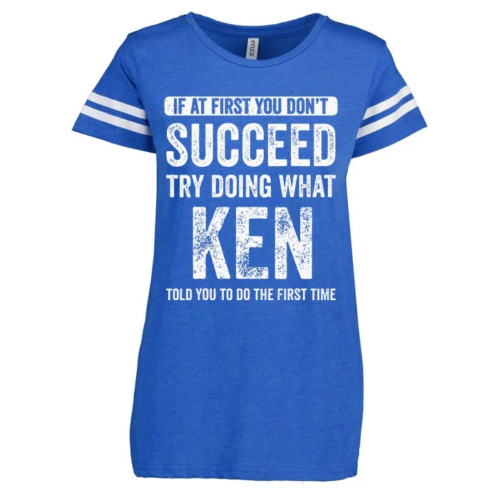 Ken If At First You DonT Succeed Try Doing What Ken Enza Ladies Jersey Football T-Shirt