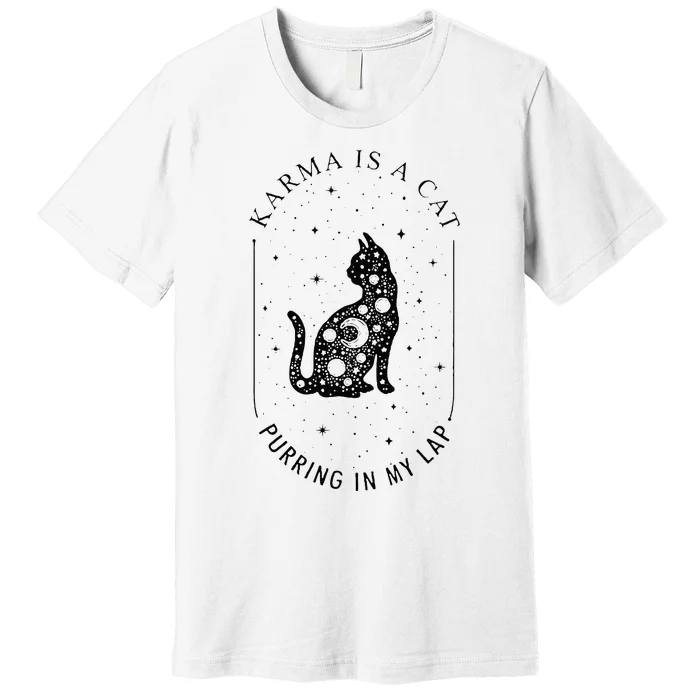 Karma Is A Cat Purring In My Lap Premium T-Shirt