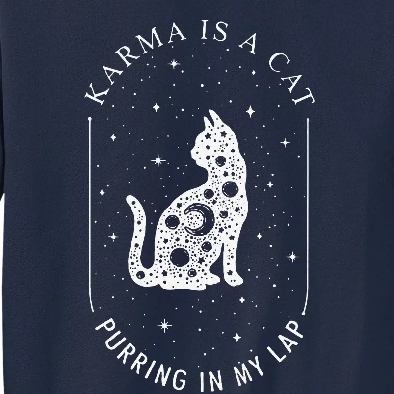 Karma Is A Cat Purring In My Lap Tall Sweatshirt