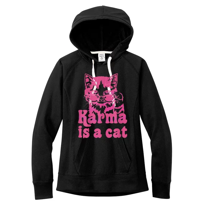 Karma Is A Cat Funny Cute Cat Love Gift Women's Fleece Hoodie