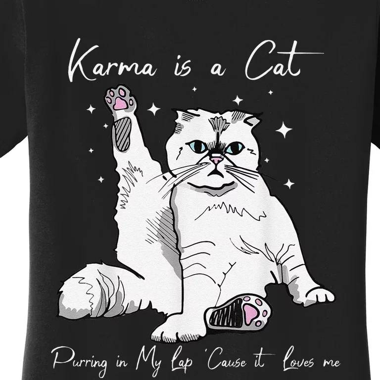 Karma Is A Cat Purring In My Lap Cause It Loves Me Cat Lover Women's T-Shirt