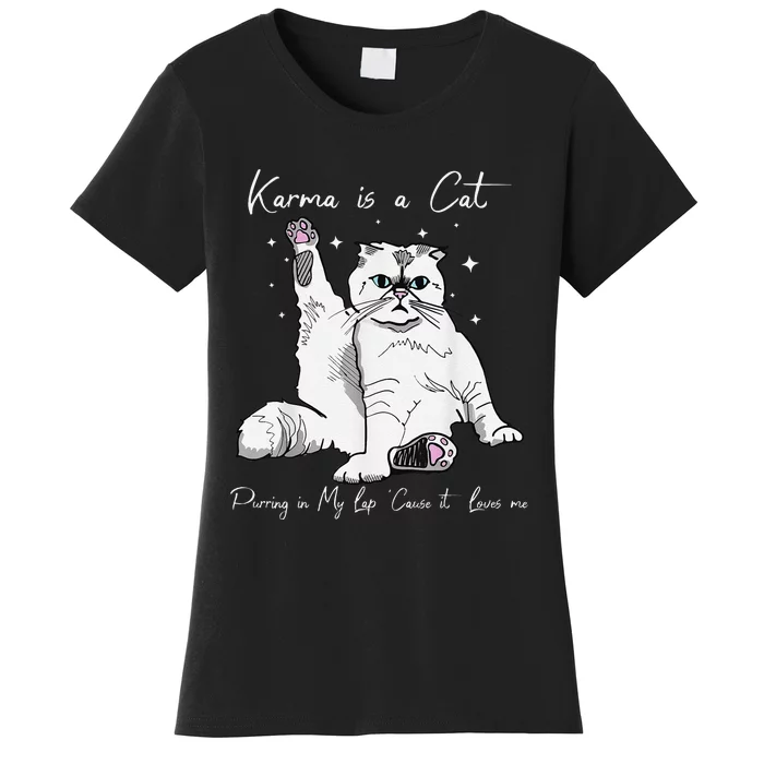 Karma Is A Cat Purring In My Lap Cause It Loves Me Cat Lover Women's T-Shirt