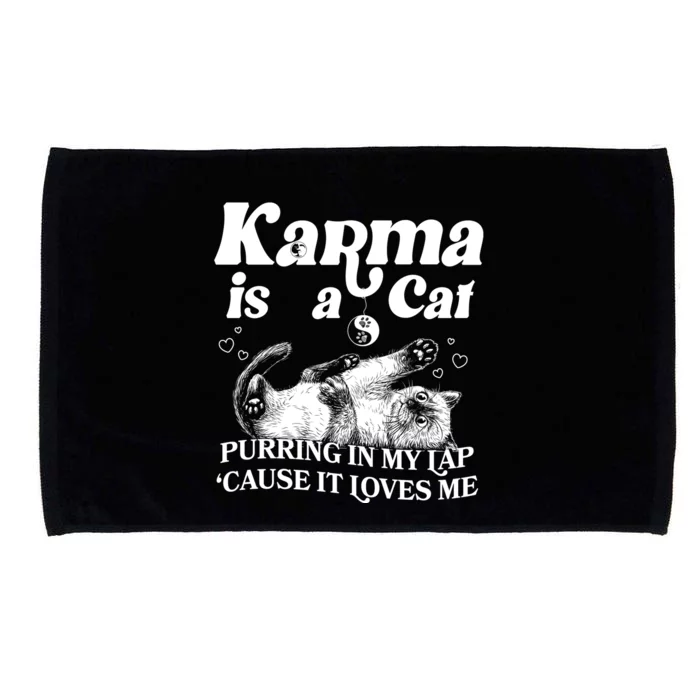 Karma Is A Cat Purring In My Lap Cause It Loves Me Microfiber Hand Towel