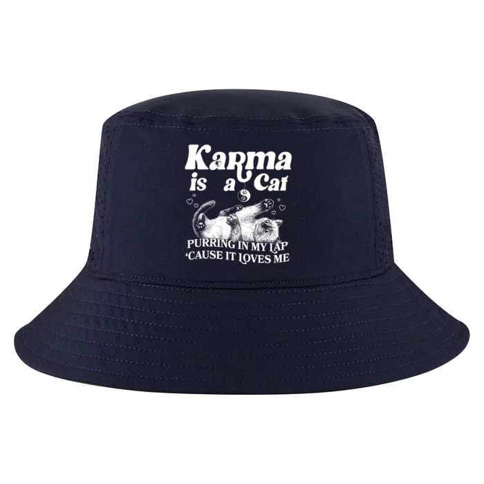 Karma Is A Cat Purring In My Lap Cause It Loves Me Cool Comfort Performance Bucket Hat