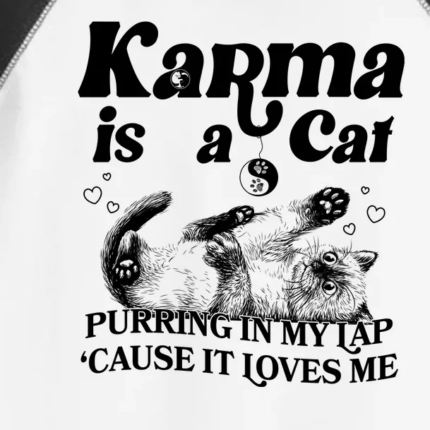 Karma Is A Cat Purring In My Lap Cause It Loves Me Toddler Fine Jersey T-Shirt