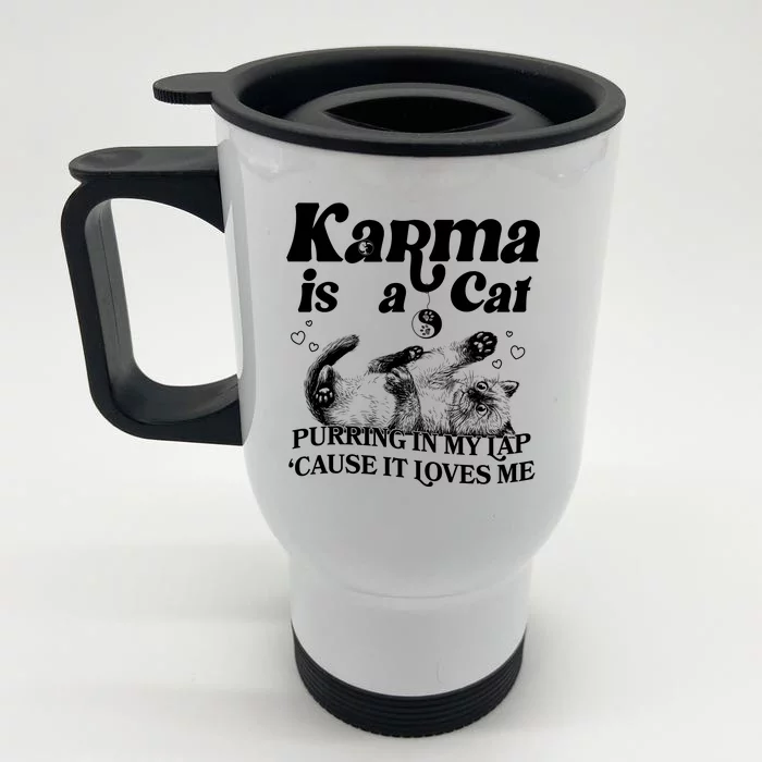 Karma Is A Cat Purring In My Lap Cause It Loves Me Front & Back Stainless Steel Travel Mug