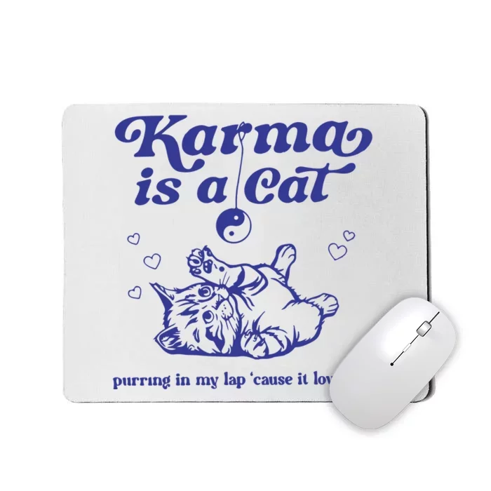 Karma Is A Cat Mousepad