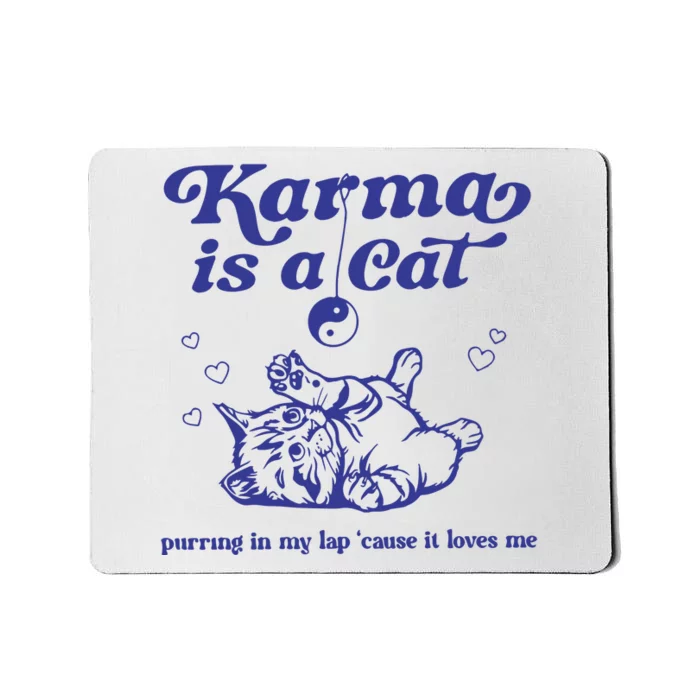 Karma Is A Cat Mousepad