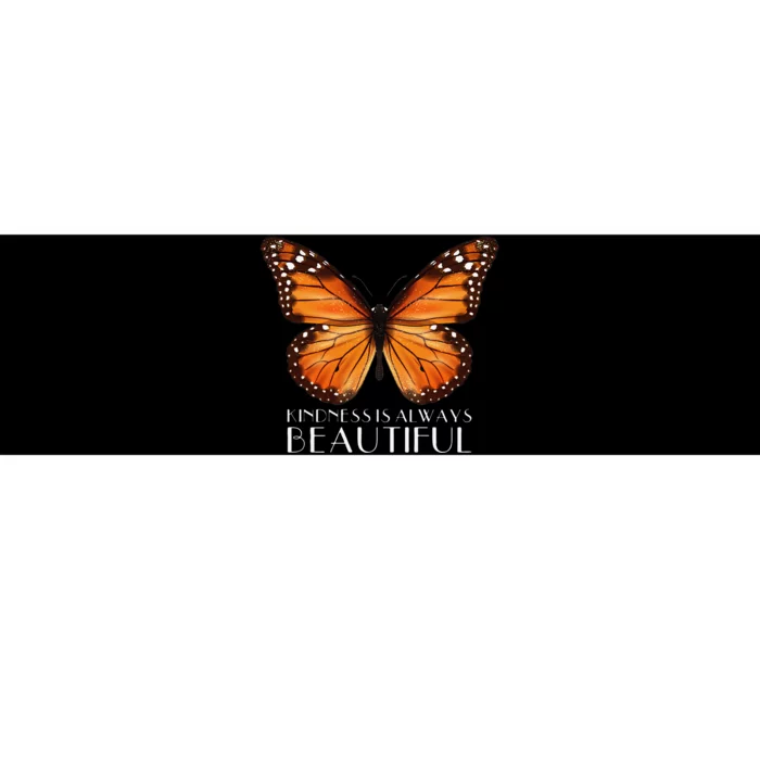 Kindness Is Always Beautiful Monarch Butterfly Gift Bumper Sticker