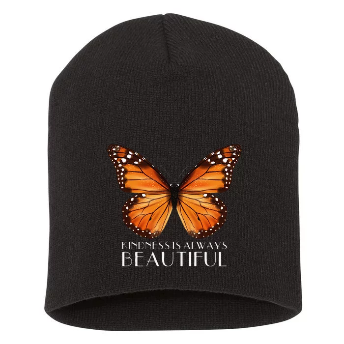 Kindness Is Always Beautiful Monarch Butterfly Gift Short Acrylic Beanie