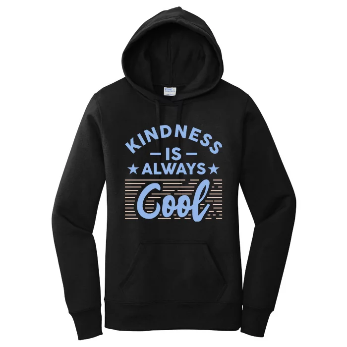 Kindness Is Always Cool Be Kind Women's Pullover Hoodie