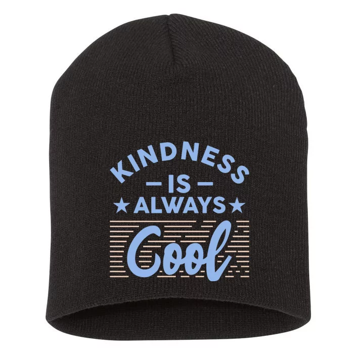 Kindness Is Always Cool Be Kind Short Acrylic Beanie