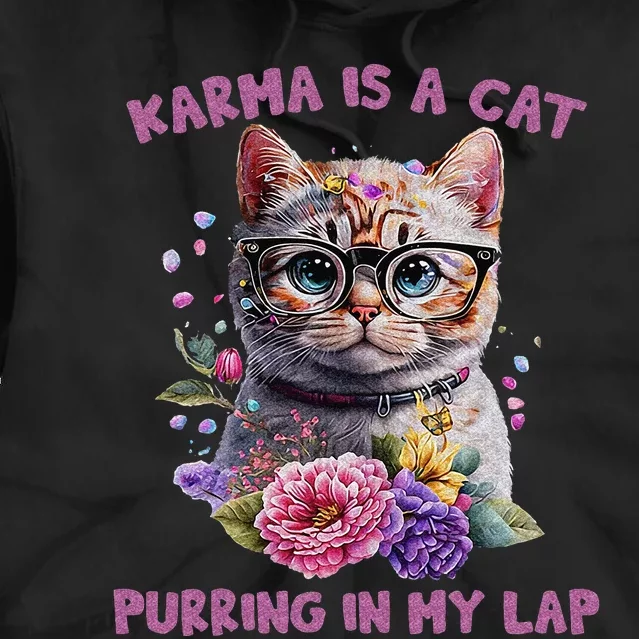 Karma Is A Cat Purring In My Lap Tie Dye Hoodie