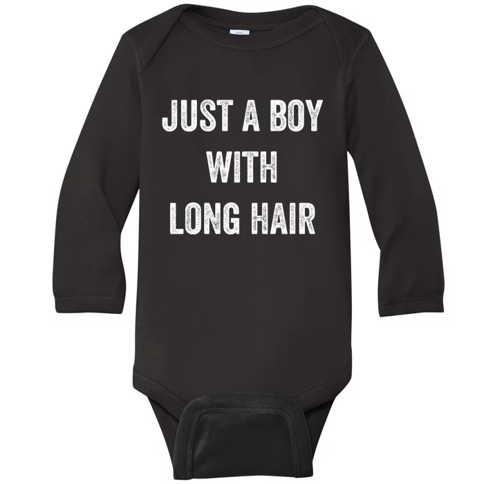 Kids I Am Just A Boy With Long Hair Better Than Yours Baby Long Sleeve Bodysuit