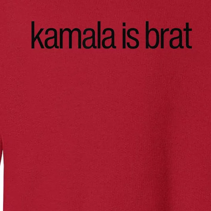 Kamala Is Brat Toddler Sweatshirt