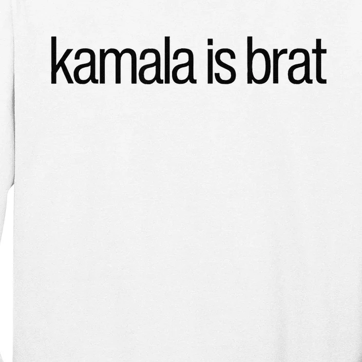 Kamala Is Brat Long Sleeve Shirt