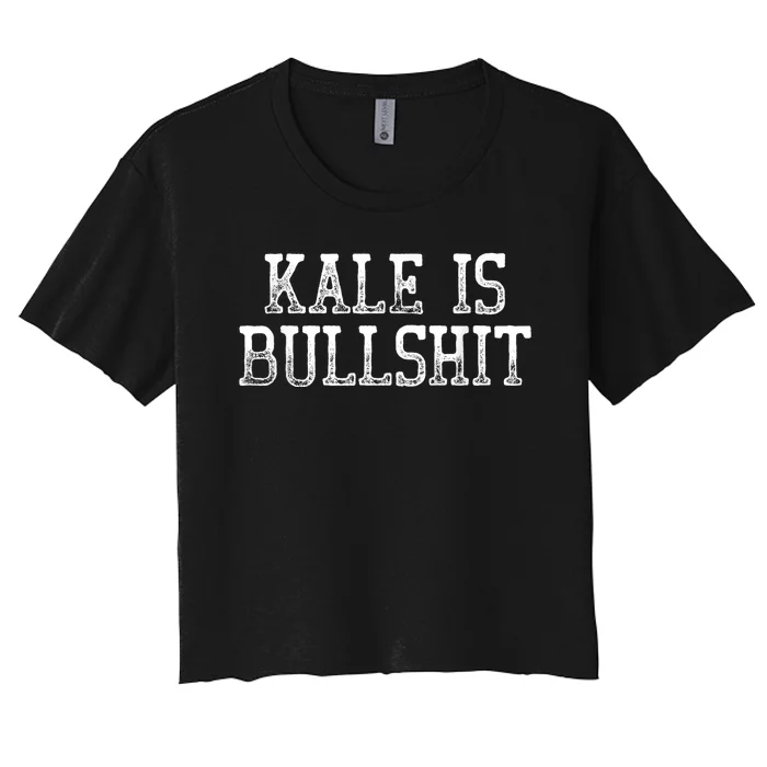 Kale Is Bullshit Tee Shirts Humor Women's Crop Top Tee