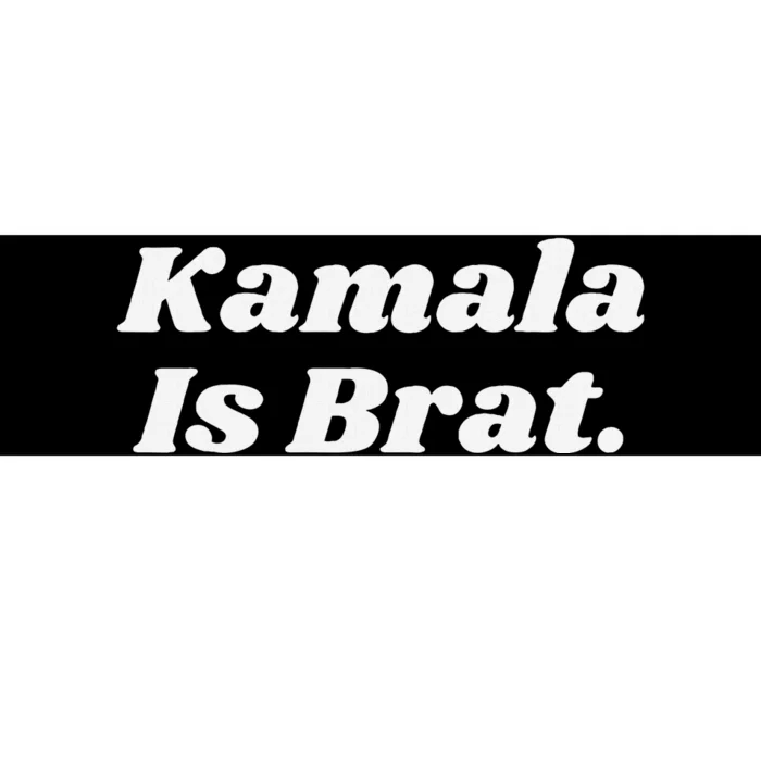 Kamala Is Brat Funny Messy Bun Bumper Sticker