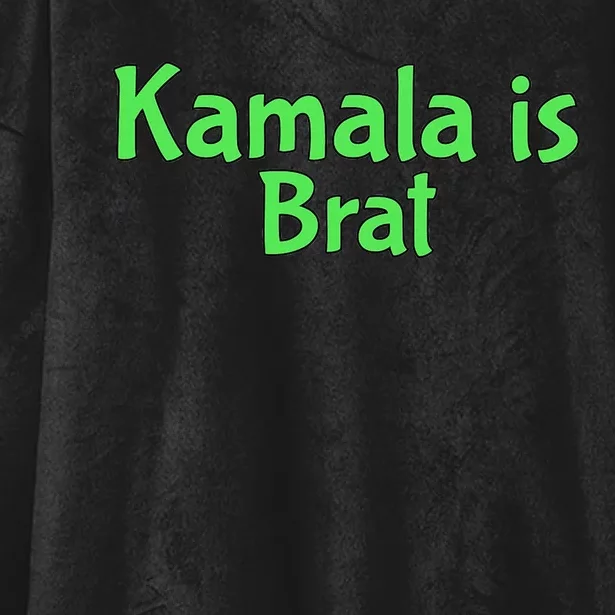 Kamala Is Brat Funny Sarcastic Quote Kamala Is Brat 2024 Hooded Wearable Blanket