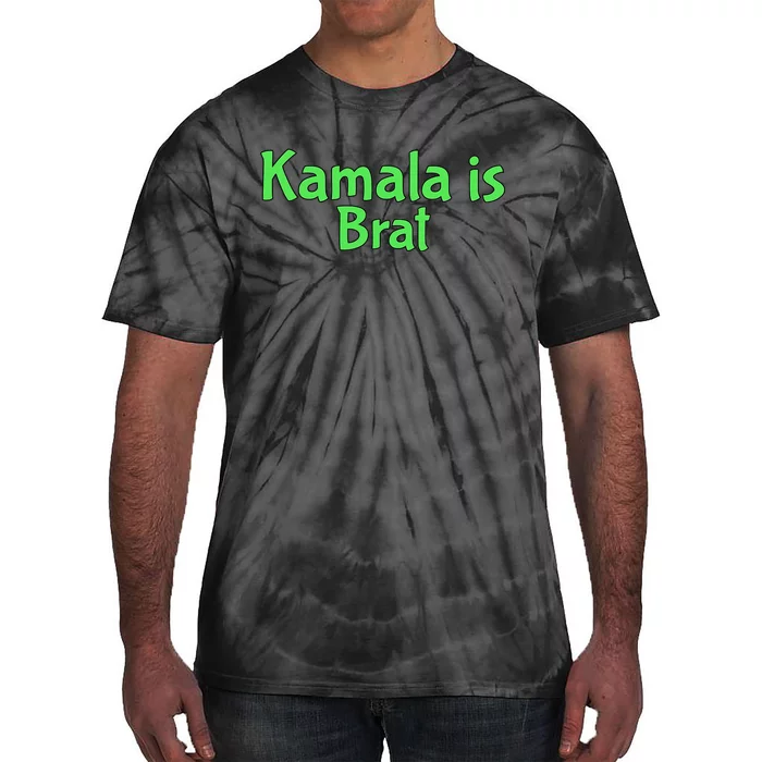 Kamala Is Brat Funny Sarcastic Quote Kamala Is Brat 2024 Tie-Dye T-Shirt