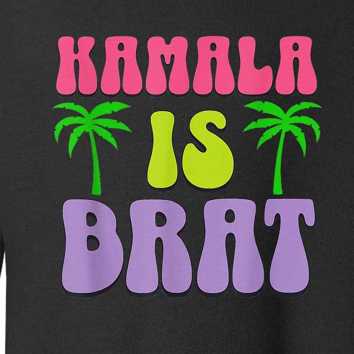 Kamala Is Brat Funny Sarcastic Coconut Tree Campaign Toddler Sweatshirt