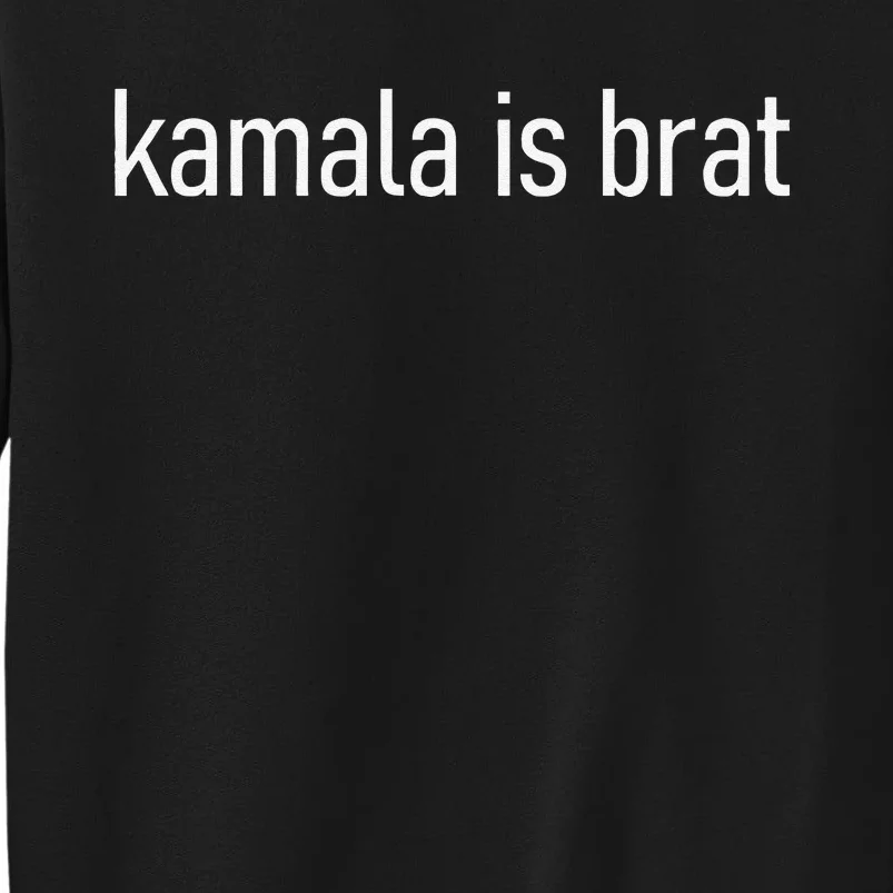 Kamala Is Brat Lime Green Brat Tall Sweatshirt