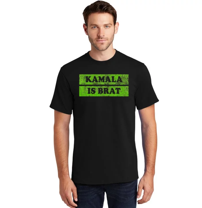 Kamala Is Brat Kamala Harris For President 2024 Democrat Tall T-Shirt