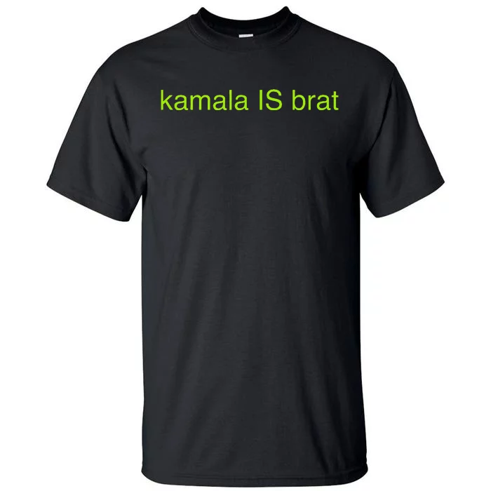 Kamala Is Brat Funny Pop Culture Ie Usa President 2024 Tall T-Shirt