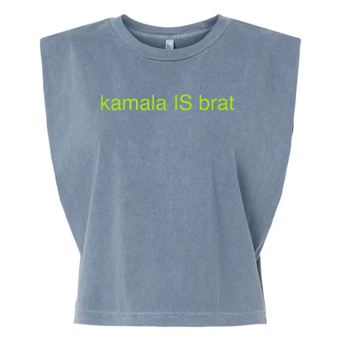 Kamala Is Brat Funny Pop Culture Ie Usa President 2024 Garment-Dyed Women's Muscle Tee