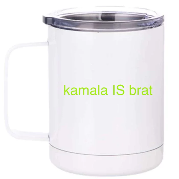 Kamala Is Brat Funny Pop Culture Ie Usa President 2024 Front & Back 12oz Stainless Steel Tumbler Cup