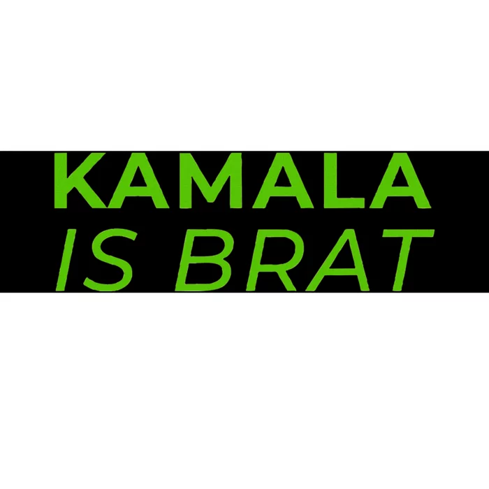 Kamala Is Brat Bumper Sticker