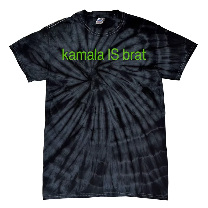 Kamala Is Brat Tie-Dye T-Shirt