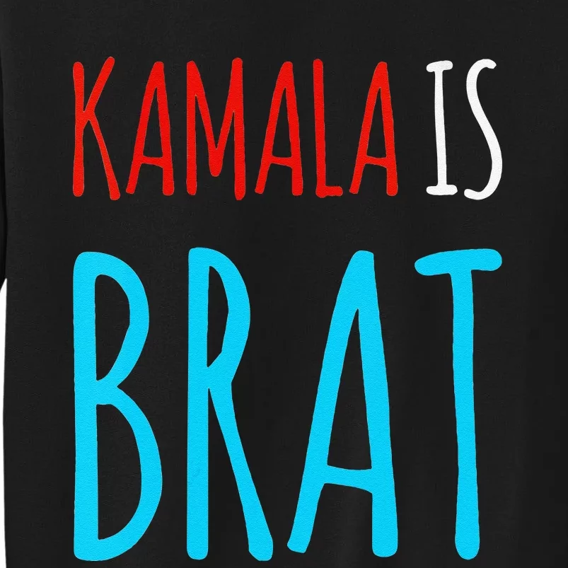 Kamala Is Brat Tall Sweatshirt