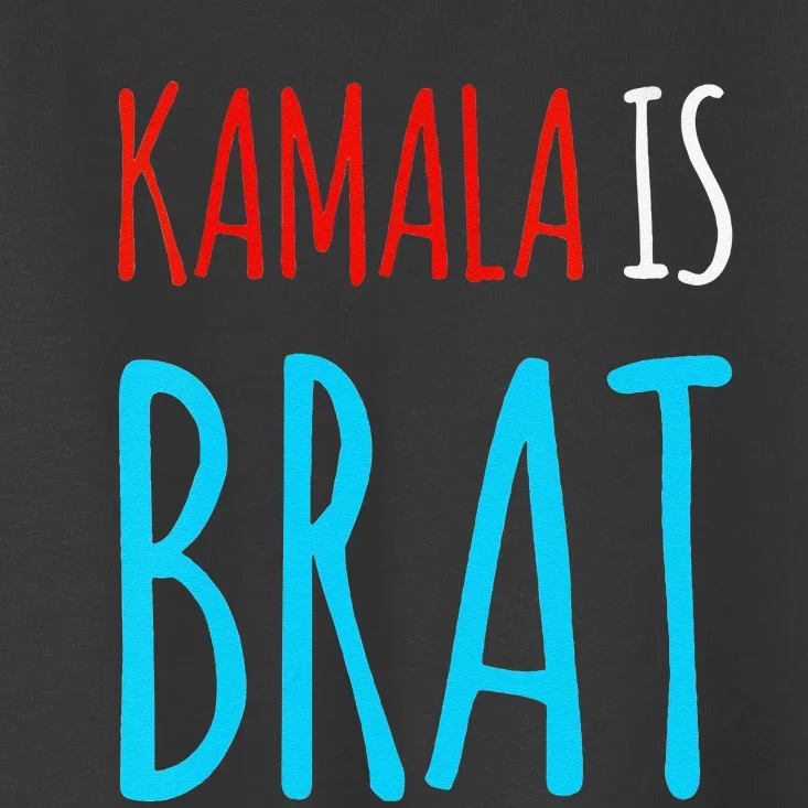 Kamala Is Brat Toddler T-Shirt