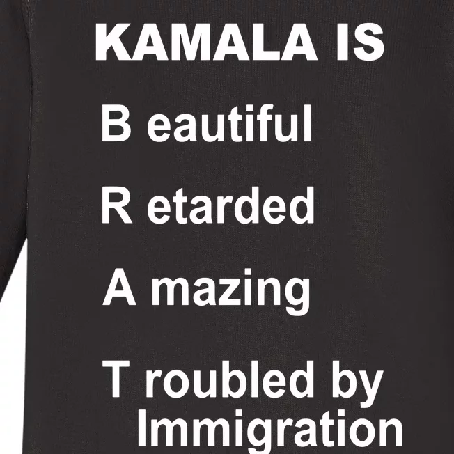 Kamala Is Brat Beautiful Retarded Amazing Troubled By Immigration Baby Long Sleeve Bodysuit